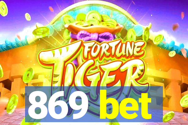 869 bet